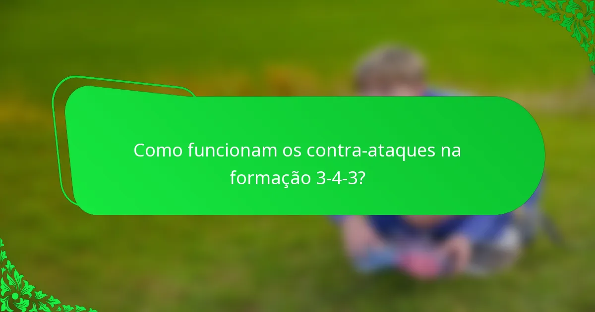 Como funcionam os contra-ataques na formação 3-4-3?