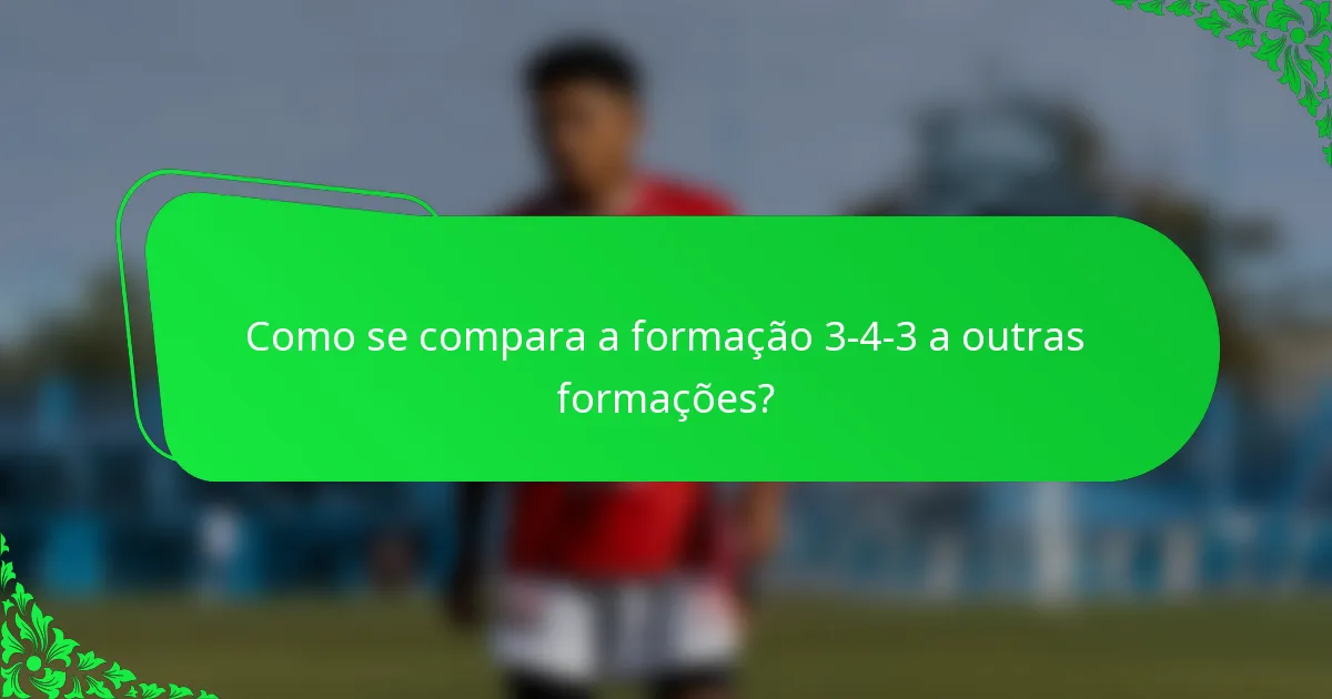 Como se compara a formação 3-4-3 a outras formações?