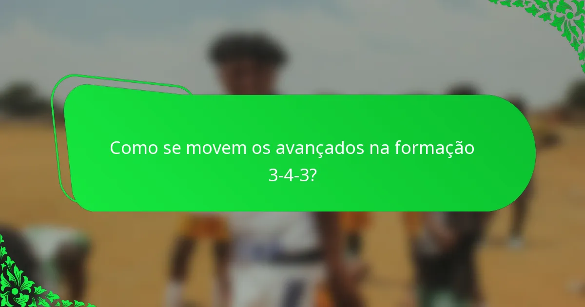 Como se movem os avançados na formação 3-4-3?