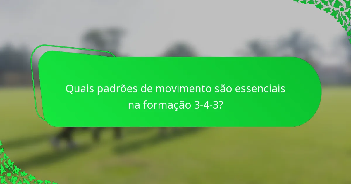 Quais padrões de movimento são essenciais na formação 3-4-3?